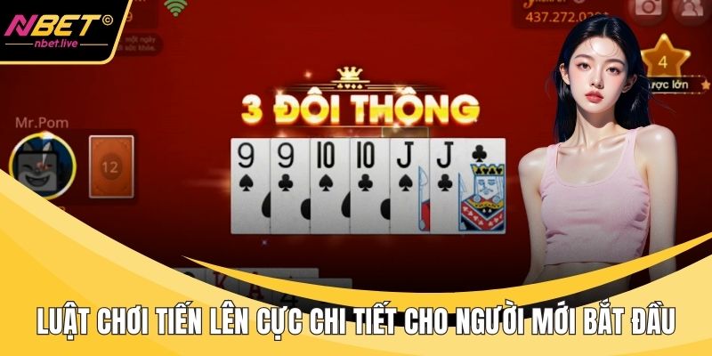 Luật Chơi Tiến Lên Cực Chi Tiết Cho Người Mới Bắt Đầu Luật chơi tiến lên