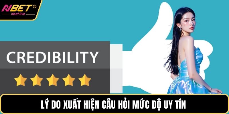Bắn Cá Nbet Có Uy Tín Không Theo Các Chuyên Gia Lâu Năm Lý do xuất hiện câu hỏi mức độ uy tín
